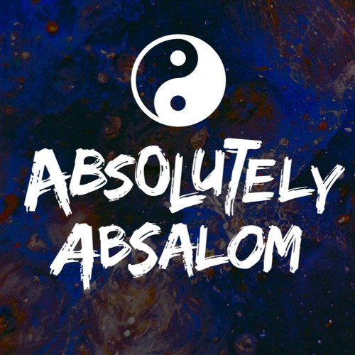ABSOLUTELY ABSALOM’s avatar