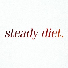 Steady Diet