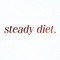 Steady Diet