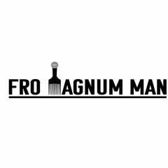 Fro Magnum Man