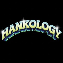 HANK [HANKOLOGY]