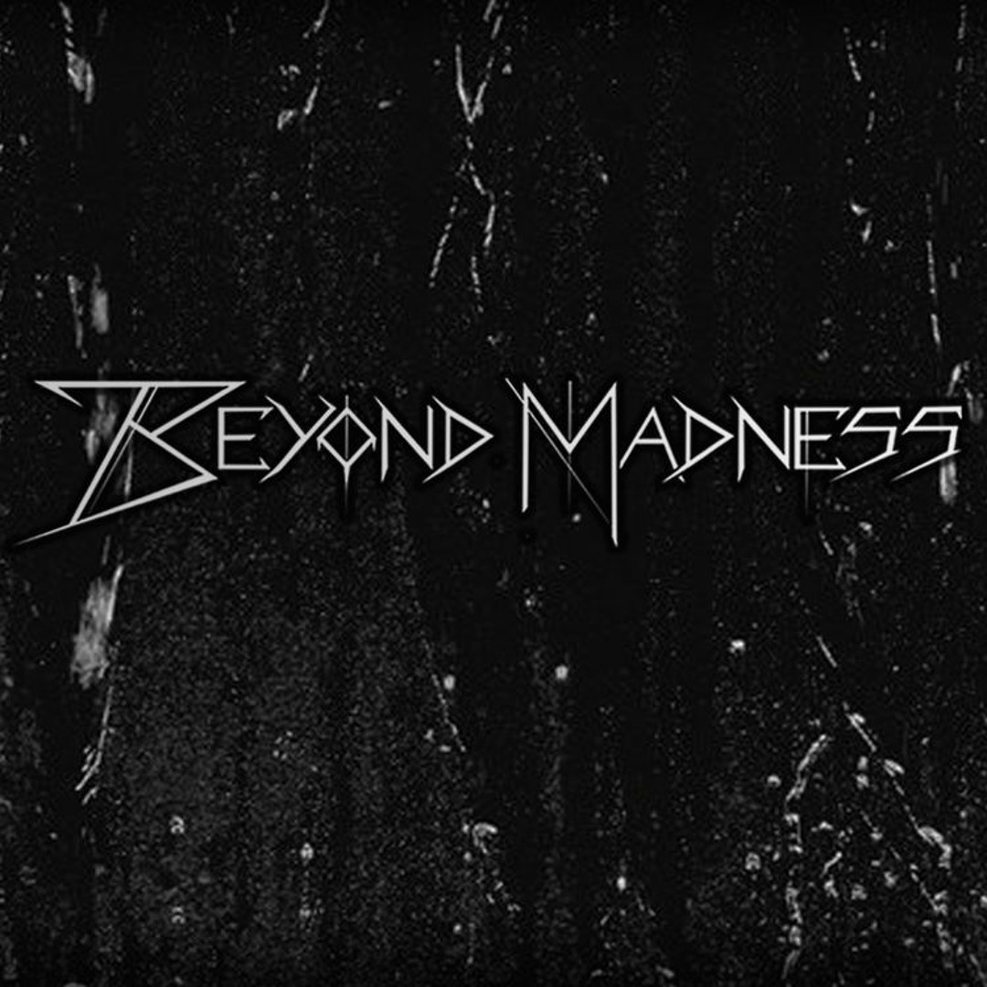 Stream Beyond Madness music | Listen to songs, albums, playlists
