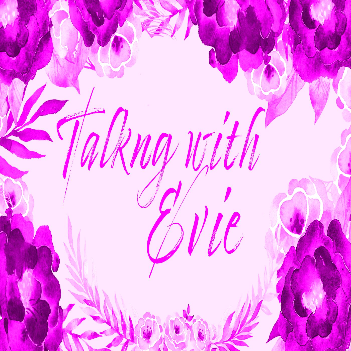 Talking With Evie