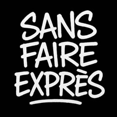 Sans faire exprès