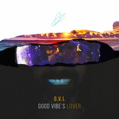 G.V.L (Good Vibe's Lover)