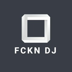FCKN DJ