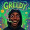 Greedy 972
