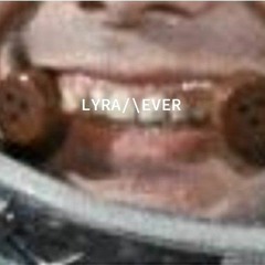 Lyra Ever