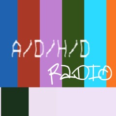 [a.d.h.d Radio]