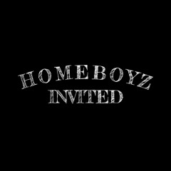 Homeboyz Invited