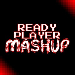 Ready Player Mashup