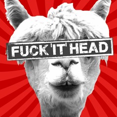 Fuck'it'Head
