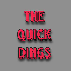 The Quick Dings