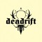 ♱deadrift♱