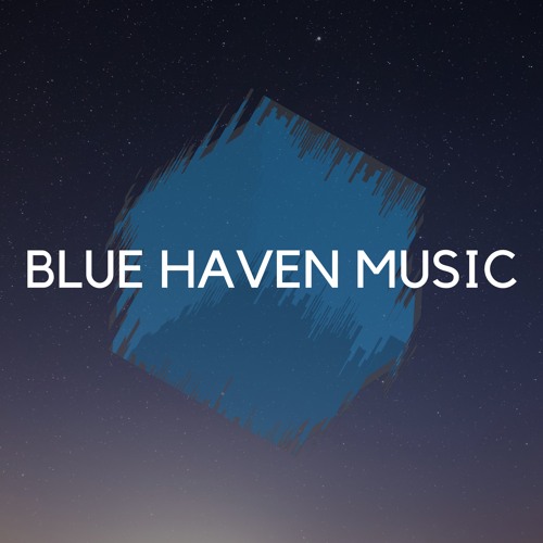 Stream Blue Haven Music music | Listen to songs, albums, playlists for ...