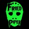 The Fried Piper