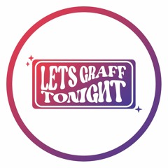 Let's Graff Tonight