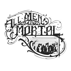 All Men Mortal