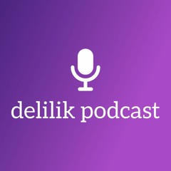 Delilik Podcast