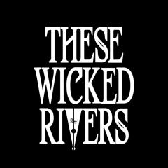 TheseWickedRivers