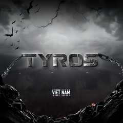 TYROS ✪