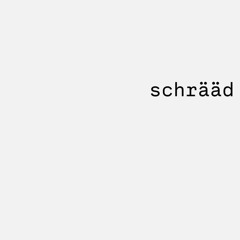 schrääd