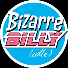 BIZARRE BILLY (idle)