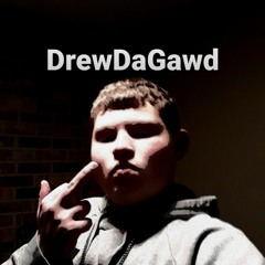 DrewDaGawd
