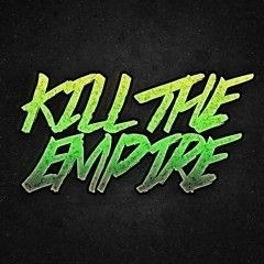 Kill The Empire
