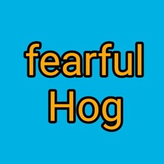 Fearful Hog