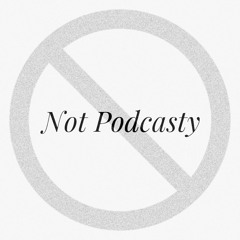 Not Podcasty