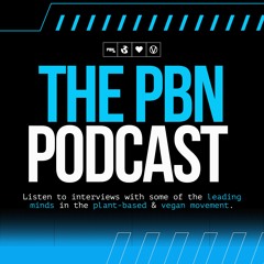 The Plant Based News (PBN) Podcast