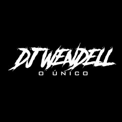 DJ WENDELL O ÚNICO (+55 91) 🇧🇷