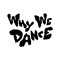 Why We Dance