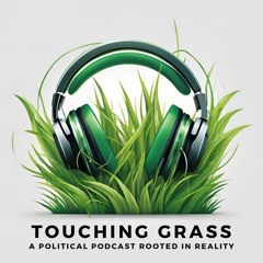 The Touching Grass Podcast (09/10/2025) – DO.  NOT.  SHOOT.  PEOPLE.
