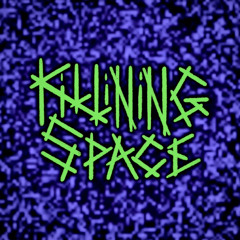 KillingSpace