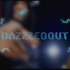Dazzzedout