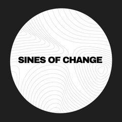 SINES OF CHANGE