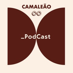 Camaleão Podcast
