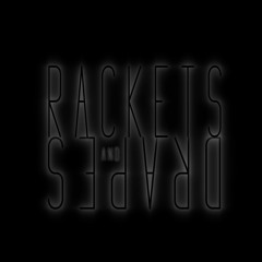 Rackets and Drapes