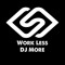 Work Less DJ More