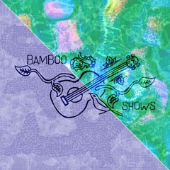 Bamboo Shows