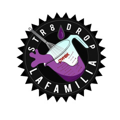 Str8 Drop Lafamilia