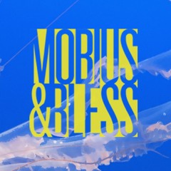 Mobius & Bless