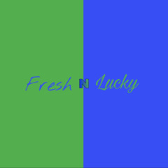 Fresh N Lucky