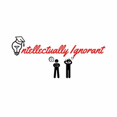 Intellectually Ignorant