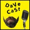 DaveCast