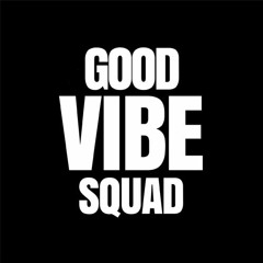 Good Vibe Squad