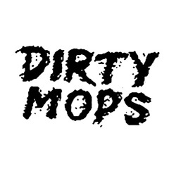Dirty Mops