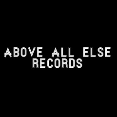 Above All Else Records